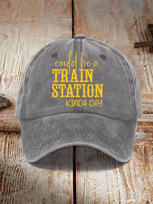 Women's Could Be A Train Station Kinda Day Printed  Hat