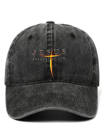Jesus Because Of Him Print Baseball Cap